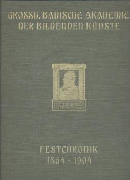 Geschichte der Grossh. Badischen Akademie der Bildenden Künste. Festschrift zum 50jährigen Stiftungsfeste. 