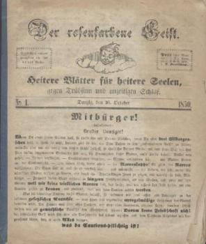 Der rosenfarbene Geist. Heitere Blätter für heitere Seelen, gegen Trübsinn und unzeitigen Schlaf. No. 1. vom 26. October 1850. 