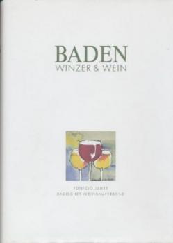 Baden. Winzer & Wein. 1874 - 1913 - 1927 - 1948 - 1998. Fünfzig Jahre Badischer Weinbauverband. 