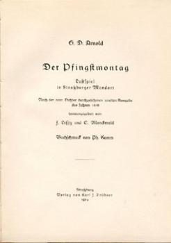 Der Pfingstmontag. Lustspiel in Straßburger Mundart. Hrsg. v. J. Lefftz u. E. Marckwald. 