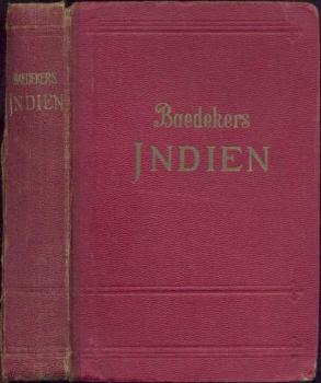 Indien. Ceylon, Vorderindien, Birma, die malayische Halbinsel, Siam, Java. Handbuch für Reisende. 