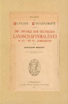 Die Anfänge der deutschen Landschaftsmalerei im XIV. und XV. Jahrhundert. 