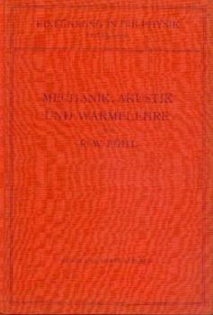 Einführung in die Mechanik, Akustik und Wärmelehre. 3. u. 4. umgearb. u. erg. Aufl. 