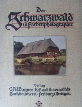 Der Schwarzwald in Farbenphotographien. 50 Aufnahmen in natürlichen Farben. 