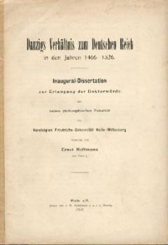 Danzigs Verhältnis zum Deutschen Reich in den Jahren 1466 - 1526. Diss. 