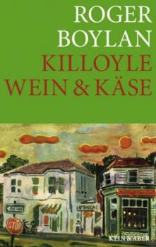 Killoyle - Wein & Käse. Eine irisch-amerikanische Farce. Roman. 