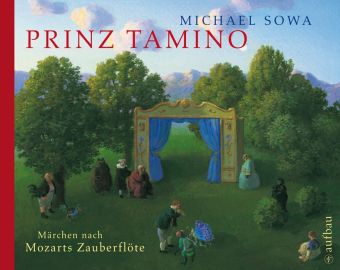 Prinz Tamino. Märchen nach Mozarts Zauberflöte. 