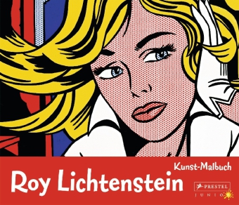 Roy Lichtenstein. Kunst-Malbuch. Abenteuer Kunst. 