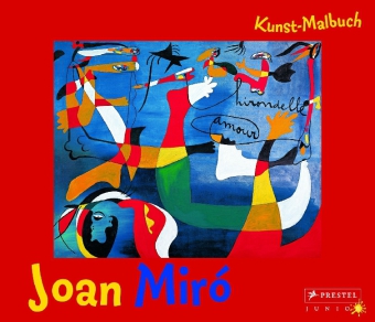 Joan Miro. Kunst-Malbuch. Abenteuer Kunst. 